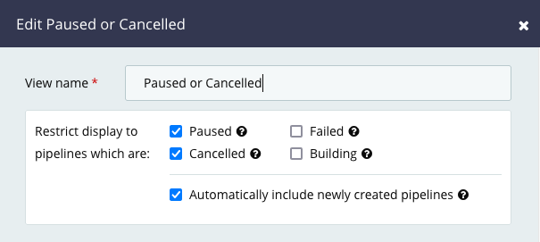 Personalize Dashboard to show only cancelled or paused pipelines